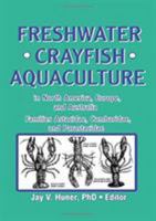 Freshwater Crayfish Aquaculture in North America, Europe, and Australia: Families Astacidae, Cambaridae, and Parastacidae 1560220392 Book Cover