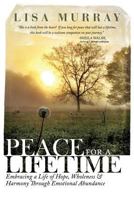 Peace for a Lifetime: Embracing a Life of Hope, Wholeness, and Harmony Through Emotional Abundance 1517382270 Book Cover