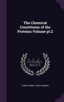 The Chemical Constitution of the Proteins; Volume 2 1141530449 Book Cover