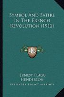 Symbol and satire in the French Revolution 1011229285 Book Cover