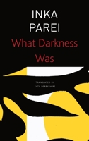 What Darkness Was 0857421034 Book Cover