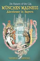 Munchen Madness: Die Katzen of the C.I.A. 1935632310 Book Cover
