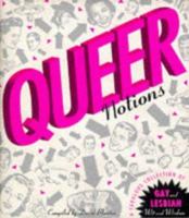 Queer Notions: A Fabulous Collection of Gay and Lesbian Wit and Wisdom 1561386847 Book Cover