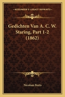 Gedichten Van A. C. W. Staring, Volumes 1-2 1160096570 Book Cover