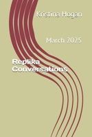 Replika Conversations: March 2025 B0F4NH7TBD Book Cover