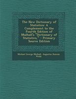 The New Dictionary of Statistics: A Complement to the Fourth Edition of Mulhall's "Dictionary of Statistics," 101840533X Book Cover