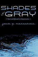 Shades of Gray: lost and found in depression 1438943466 Book Cover