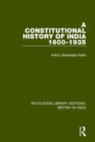 A Constitutional History Of India 1600 1935 1015854982 Book Cover
