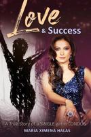 Love and Success: A True Story of a SINGLE girl in LONDON 0992991994 Book Cover