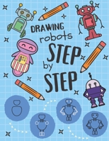 Drawing Robots Step by Step B08W7JH24J Book Cover
