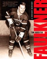 Faulkner: A Hockey History 1550813765 Book Cover