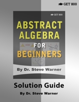 Abstract Algebra for Beginners - Solution Guide 1951619013 Book Cover