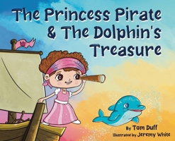 The Princess Pirate & The Dolphin's Treasure B0DXLYDXH1 Book Cover
