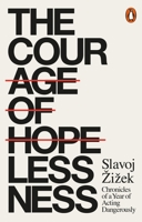 The Courage of Hopelessness: A Year of Acting Dangerously 0241305578 Book Cover