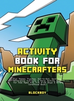 Activity Book for Minecrafters: Fun Mazes, Puzzles, Dot-to-Dot, Spot the Difference, Cut-outs & More (Unofficial) 1951355121 Book Cover