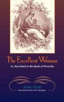 The Excellent Woman: As Described in the Book of Proverbs 1599250721 Book Cover