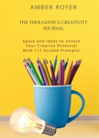 The Thoughtful Creativity Journal 195285427X Book Cover