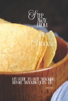 “Step Away from the Snacks!”: My Guide to Quit Snacking Before Snacking Quits Me. B0FQJR53C8 Book Cover