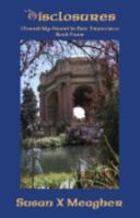 Disclosures (I Found My Heart in San Francisco, Book Four) 0977088545 Book Cover