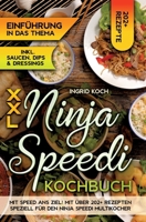 XXL Ninja Speedi Kochbuch: Mit Speed ans Ziel! Mit über 202+ Rezepten speziell für den Ninja Speedi Multikocher. Genießen Sie eine große Auswahl an leckeren Gerichten für jeden Tag (German Edition) 338432742X Book Cover