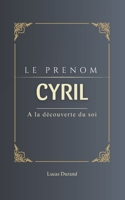 Cyril: Le prénom Cyril | psychogénéalogie | ORIGINE |signification | ETYMOLOGIE | Symbolique | transgénérationnel livre | (French Edition) B0DXTXTC8R Book Cover