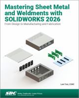 Mastering Sheet Metal and Weldments with SOLIDWORKS 2026 1630577952 Book Cover