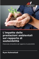 L'impatto delle prestazioni ambientali sul rapporto di sostenibilità: Potenziale di beneficio del rapporto di sostenibilità 6204159844 Book Cover