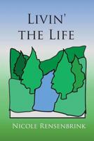Livin' the Life 1492724475 Book Cover