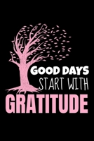 Good Days Start With Gratitude: A 52 Week Guide To Cultivate An Attitude Of Gratitude Journal : Positive Diary For Inspiration & Motivation 1671988019 Book Cover