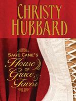 Sage Cane's House of Grace and Favor: A Town Will Only Rise to the Standards of Its Women (Five Star Expressions) 1594147736 Book Cover