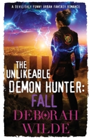 The Unlikeable Demon Hunter: Fall: Large Print Edition 1988681162 Book Cover