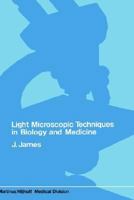 Light Microscopic Techniques in Biology and Medicine 9401014167 Book Cover