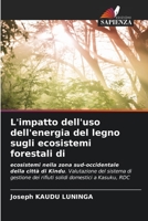 L'impatto dell'uso dell'energia del legno sugli ecosistemi forestali di 6205751755 Book Cover
