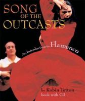 Song of the Outcasts: An Introduction to Flamenco Hardcover with CD 1574670794 Book Cover