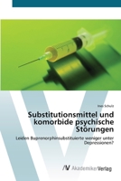 Substitutionsmittel und komorbide psychische Störungen: Leiden Buprenorphinsubstituierte weniger unter Depressionen? 3639430905 Book Cover