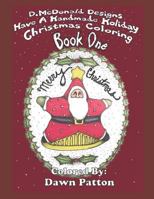 D. McDonald Designs Have A Handmade Holiday Christmas Coloring Book One 1729007589 Book Cover