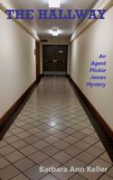 The Hallway: An Agent Mickie James Mystery 0999390929 Book Cover