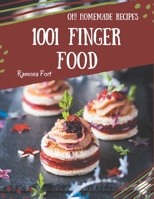 Oh! 1001 Homemade Finger Food Recipes: A Homemade Finger Food Cookbook You Will Love B08L4FNJRT Book Cover