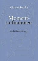 Momentaufnahmen: Gedankensplitter II 3752858087 Book Cover