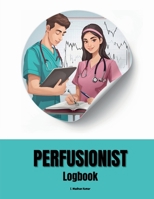 Perfusionist Logbook B0DZJ1DC7H Book Cover