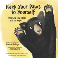 Keep Your Paws to Yourself: Mantén tus patas en su lugar B0DTHGHY2L Book Cover