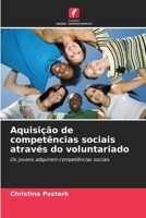 Aquisição de competências sociais através do voluntariado (Portuguese Edition) 6209719910 Book Cover