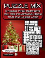Puzzle Mix: 5 Puzzle Types: Mintonette, Milk Tea, Polyominous, Grand Tour and Number Area. 1729289622 Book Cover