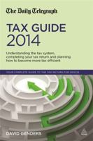 The Daily Telegraph Tax Guide 2014: Understanding the Tax System, Completing Your Tax Return and Planning How to Become More Tax Efficient 0749471719 Book Cover