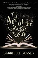 The Art of the College Essay 0991214978 Book Cover