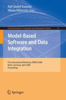 Model-Based Software And Data Integration: First International Workshop, Mbsdi 2008, Berlin, Germany, April 1-3, 2008, Proceedings 3540789987 Book Cover