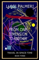 FROM ONE DIMENSION TO ANOTHER. B0B5KXN74R Book Cover