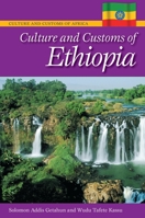 Culture And Customs Of Ethiopia (Culture and Customs of the World) 0313339341 Book Cover