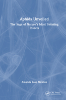 Aphids Unveiled: The Saga of Nature's Most Irritating Insects 103288441X Book Cover