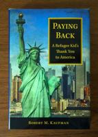 Paying Back : A Refugee Kid's Thank You to America 0985659580 Book Cover